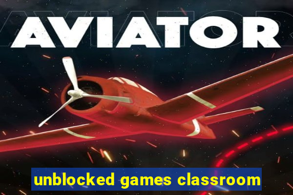 unblocked games classroom